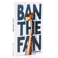 Book cover with a giraffe illustration and text 'Ban the Fan' by Taj Mihelich on a white background
