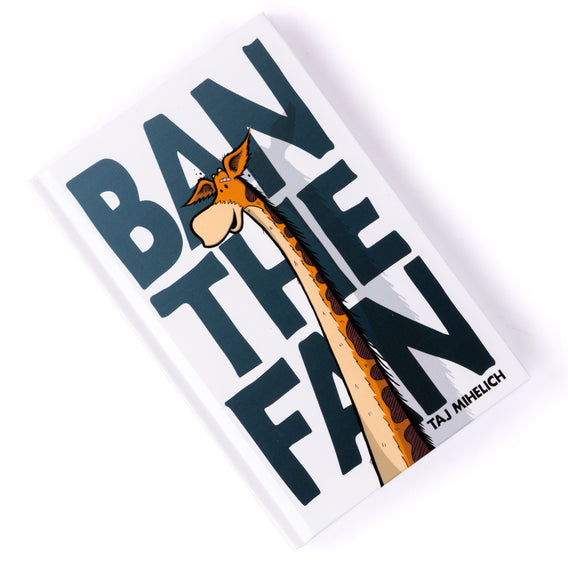 Ban The Fan Book by Taj Mihelich