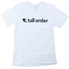 Tall Order Font T-Shirt - White without the tag